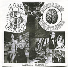 Load image into Gallery viewer, Global Holocaust / Oppressed Conscience Lunatic Humanity, 7, (Very Good Plus (VG+))
