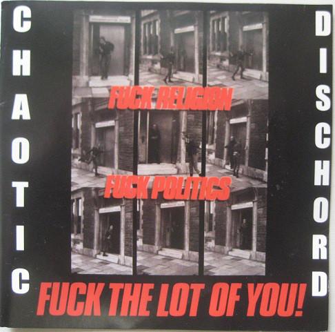 Chaotic Dischord Fuck Religion, Fuck Politics, Fuck The Lot Of You!, CD, Album, RE, (Near Mint (NM or M-))