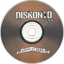 Load image into Gallery viewer, Diskonto Watch Us Burn, CD, Album, (Very Good Plus (VG+))