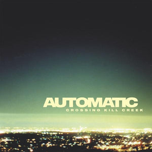 Automatic (2) Crossing Kill Creek, 7, EP, Ltd, Yel, (Very Good Plus (VG+))